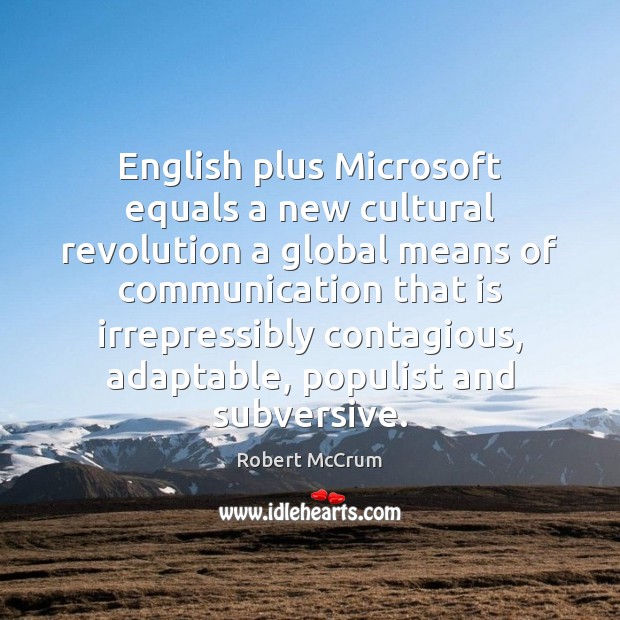 English plus Microsoft equals a new cultural revolution a global means of Image