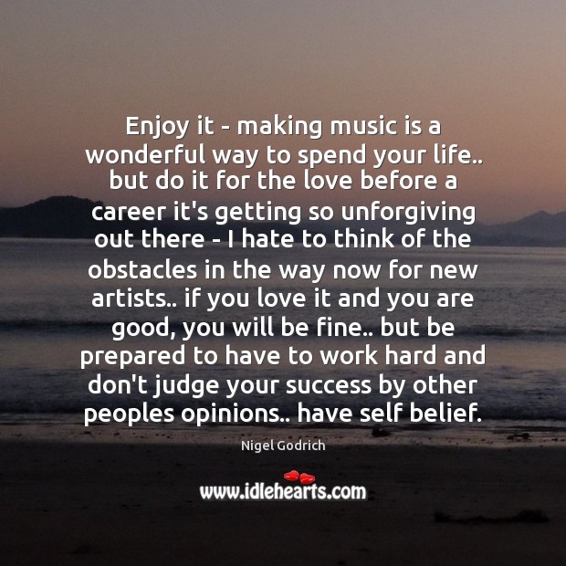 Enjoy it – making music is a wonderful way to spend your Don’t Judge Quotes Image