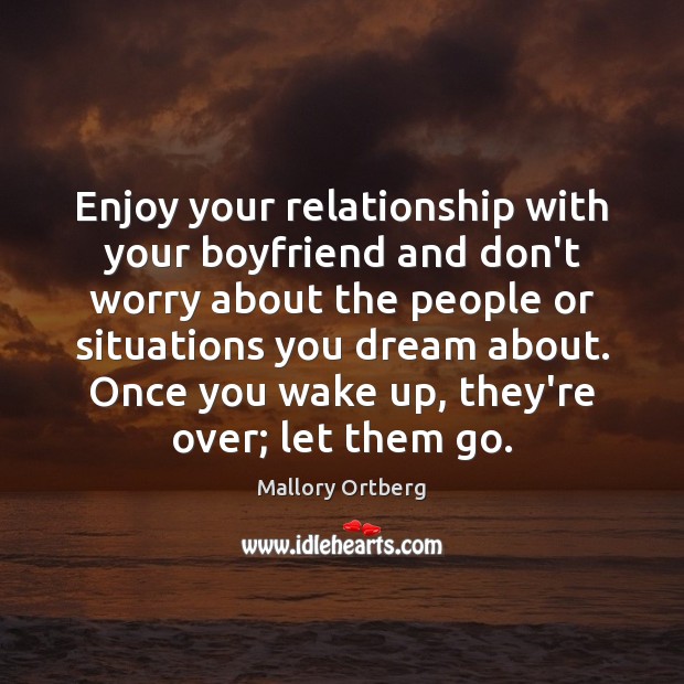 Enjoy your relationship with your boyfriend and don’t worry about the people Image
