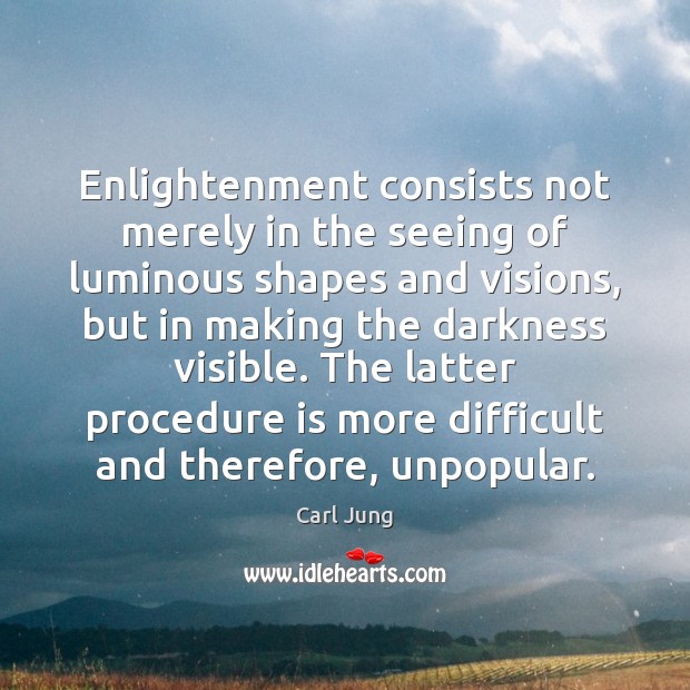 Enlightenment consists not merely in the seeing of luminous shapes and visions, Image