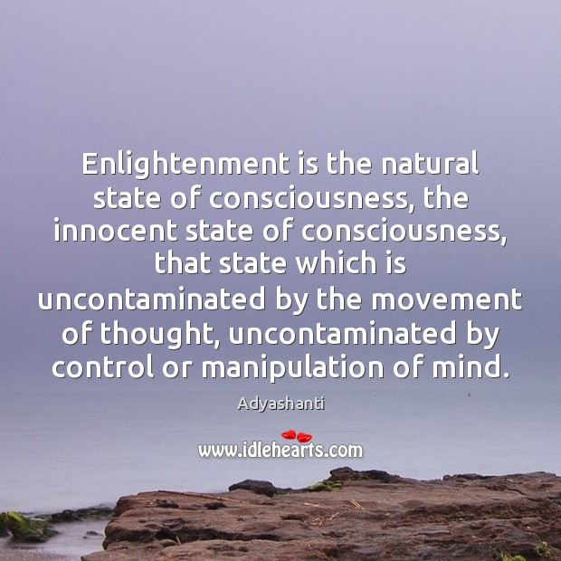 Enlightenment is the natural state of consciousness, the innocent state of consciousness, Image