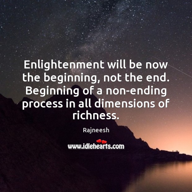 Enlightenment will be now the beginning, not the end. Beginning of a Image