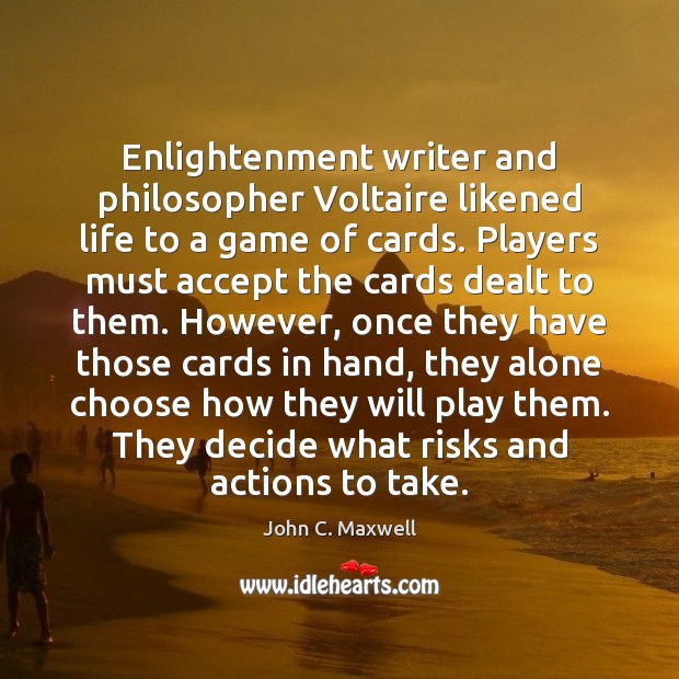 Enlightenment writer and philosopher Voltaire likened life to a game of cards. Image
