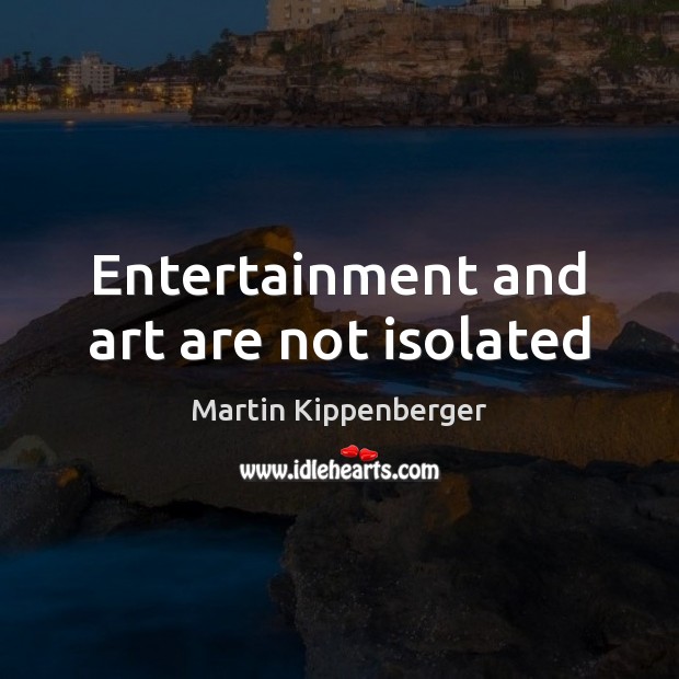 Entertainment and art are not isolated Image