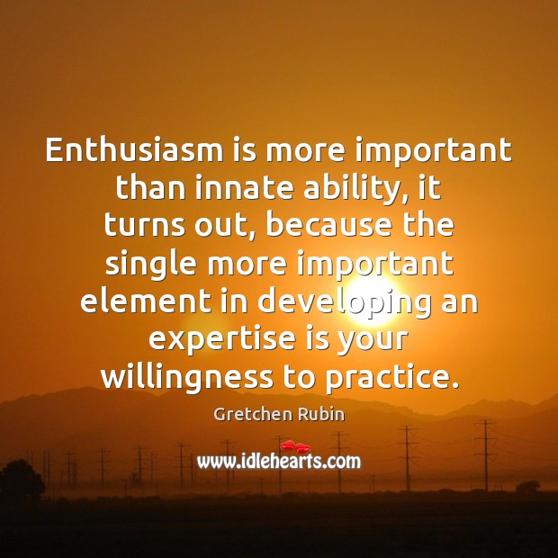 Enthusiasm is more important than innate ability, it turns out, because the Image