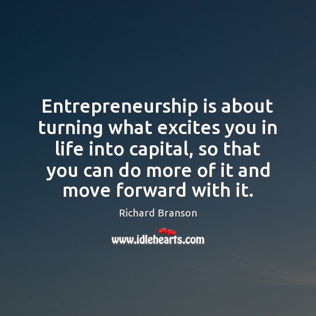 Entrepreneurship is about turning what excites you in life into capital, so Entrepreneurship Quotes Image