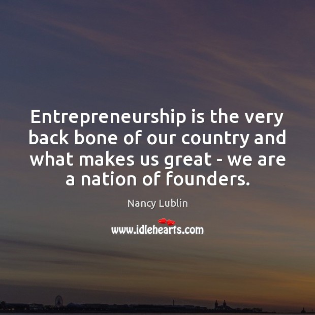 Entrepreneurship is the very back bone of our country and what makes Entrepreneurship Quotes Image