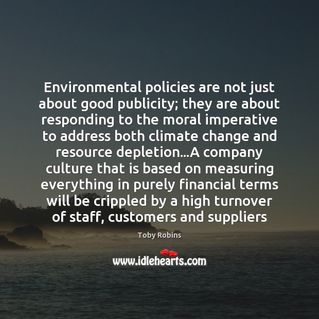 Environmental policies are not just about good publicity; they are about responding Image