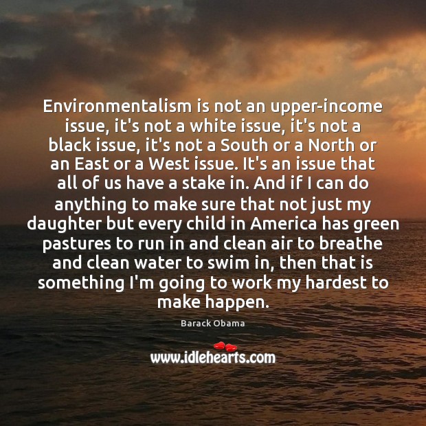 Environmentalism is not an upper-income issue, it’s not a white issue, it’s Image
