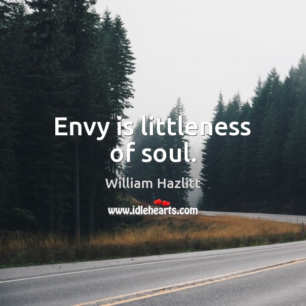 Envy is littleness of soul. Envy Quotes Image