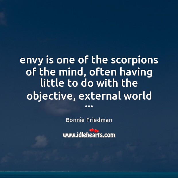 Envy is one of the scorpions of the mind, often having little Envy Quotes Image