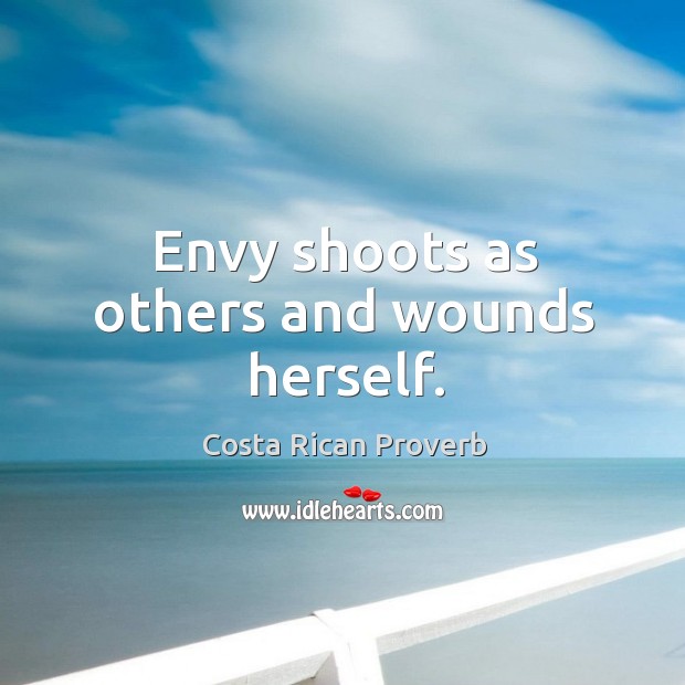 Envy shoots as others and wounds herself. Costa Rican Proverbs Image