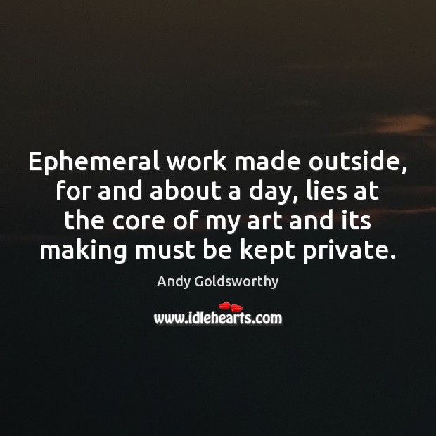 Ephemeral work made outside, for and about a day, lies at the Image