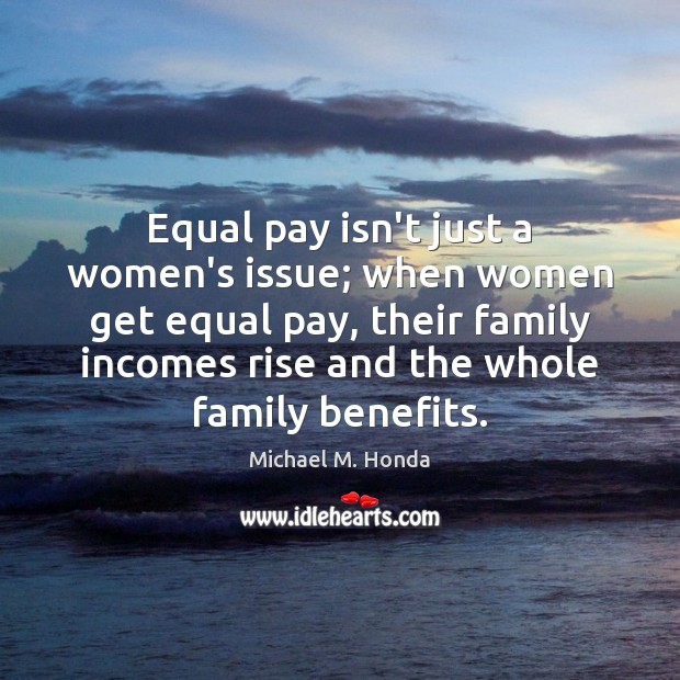 Equal pay isn’t just a women’s issue; when women get equal pay, Image