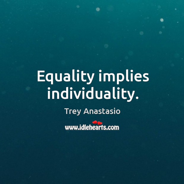 Equality implies individuality. Image