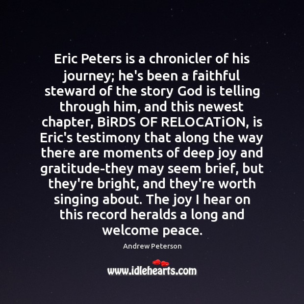 Eric Peters is a chronicler of his journey; he’s been a faithful Faithful Quotes Image