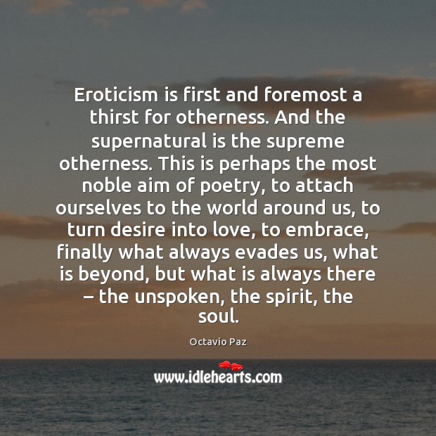 Eroticism is first and foremost a thirst for otherness. And the supernatural 