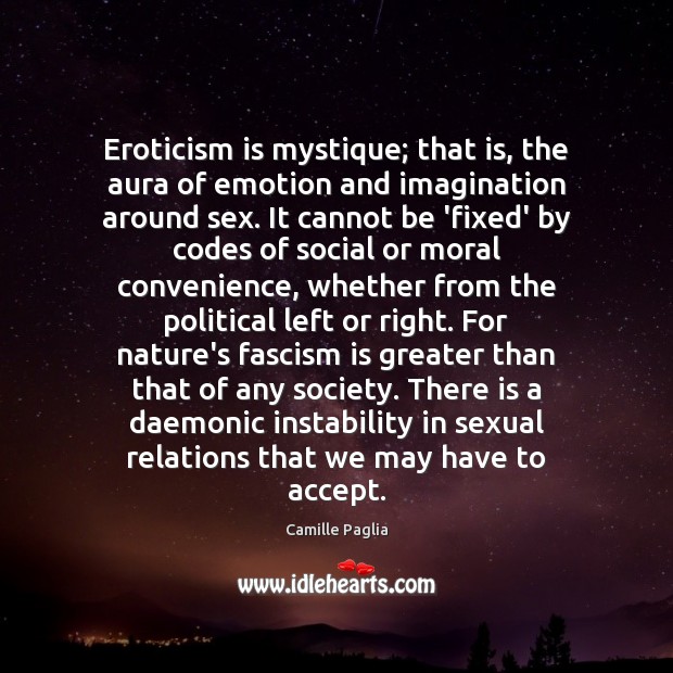 Eroticism is mystique; that is, the aura of emotion and imagination around Image
