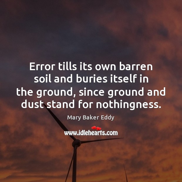 Error tills its own barren soil and buries itself in the ground, Image