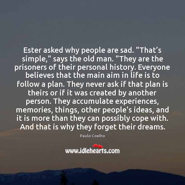 Ester asked why people are sad. “That’s simple,” says the old Plan Quotes Image
