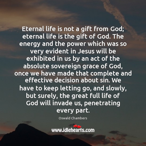 Eternal life is not a gift from God; eternal life is the Image