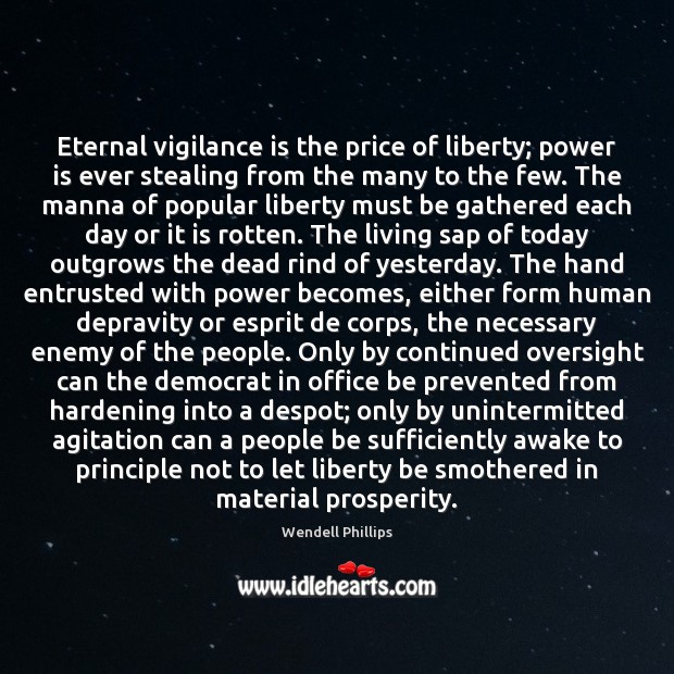 Eternal vigilance is the price of liberty; power is ever stealing from Image