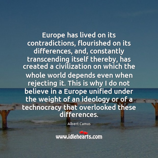 Europe has lived on its contradictions, flourished on its differences, and, constantly Image