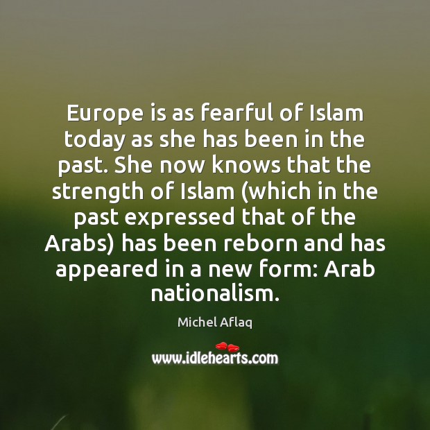 Europe is as fearful of Islam today as she has been in 