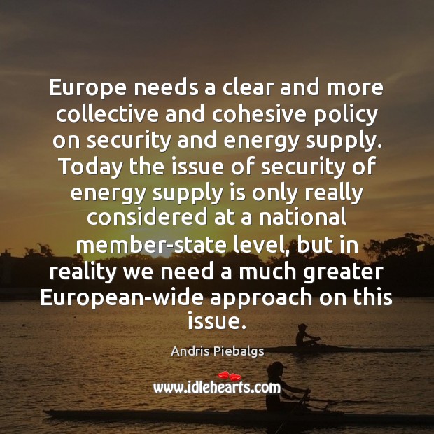 Europe needs a clear and more collective and cohesive policy on security Image