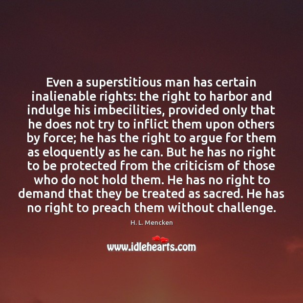 Even a superstitious man has certain inalienable rights: the right to harbor Image