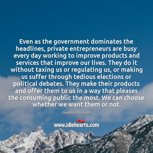 Even as the government dominates the headlines, private entrepreneurs are busy every Entrepreneurship Quotes Image
