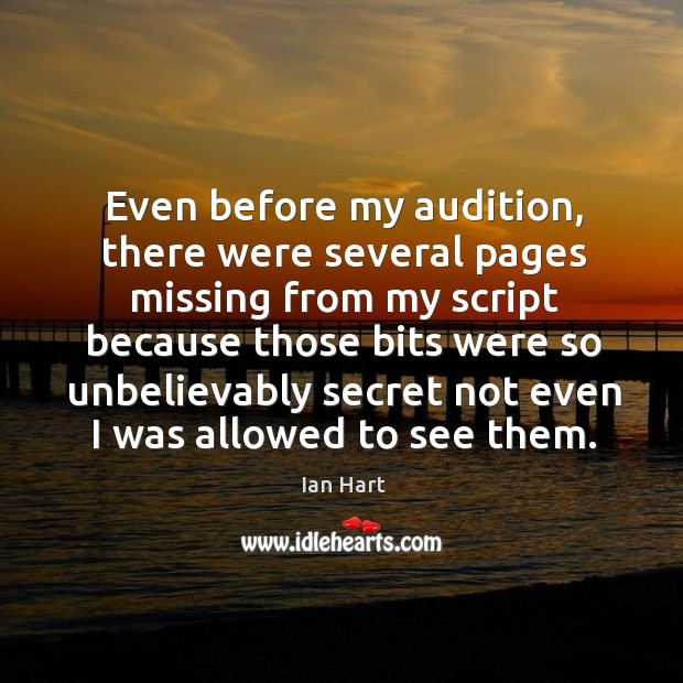 Even before my audition, there were several pages missing from my script because Image