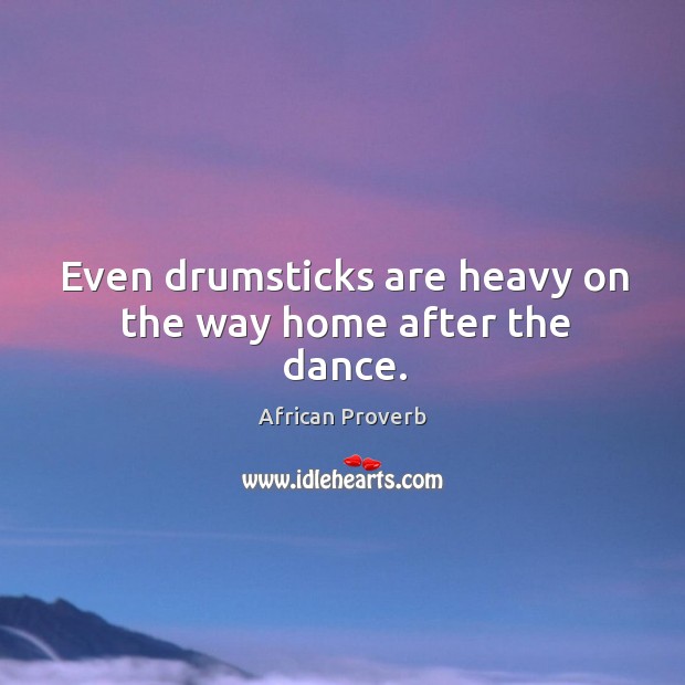 Even drumsticks are heavy on the way home after the dance. Image