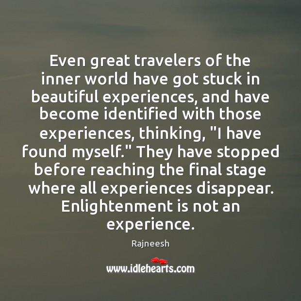 Even great travelers of the inner world have got stuck in beautiful Rajneesh Picture Quote