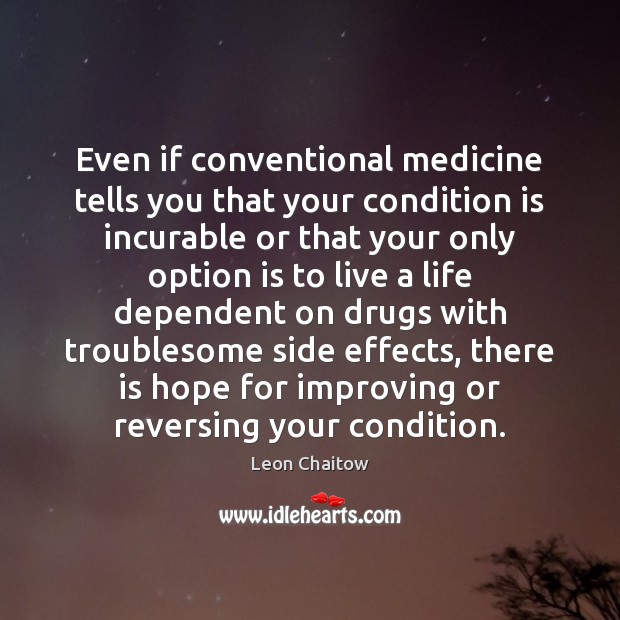 Even if conventional medicine tells you that your condition is incurable or Image