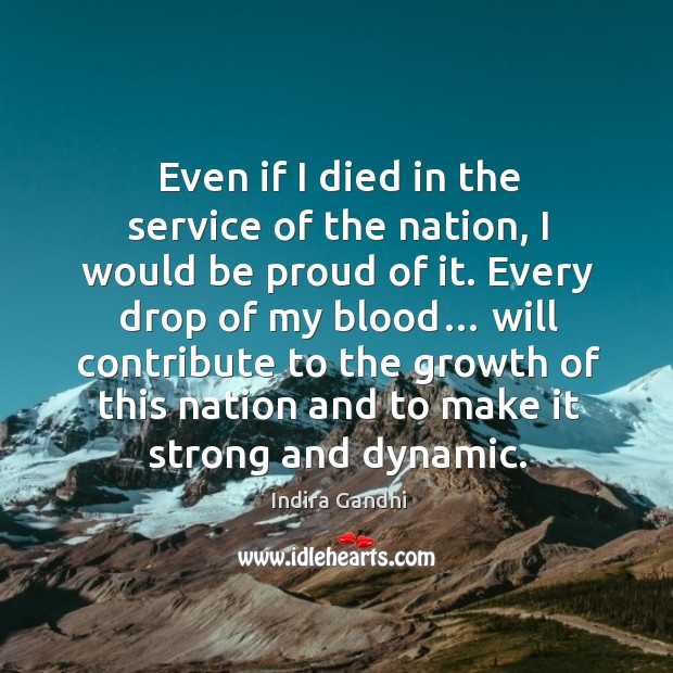 Even if I died in the service of the nation, I would be proud of it. Image
