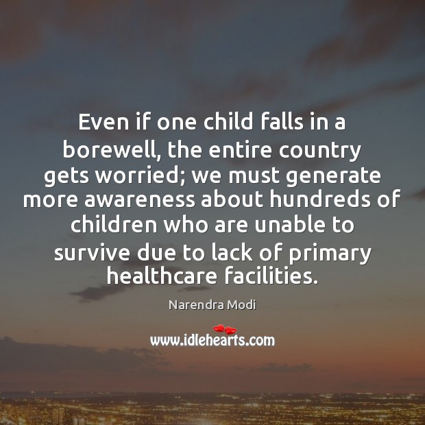 Even if one child falls in a borewell, the entire country gets Image