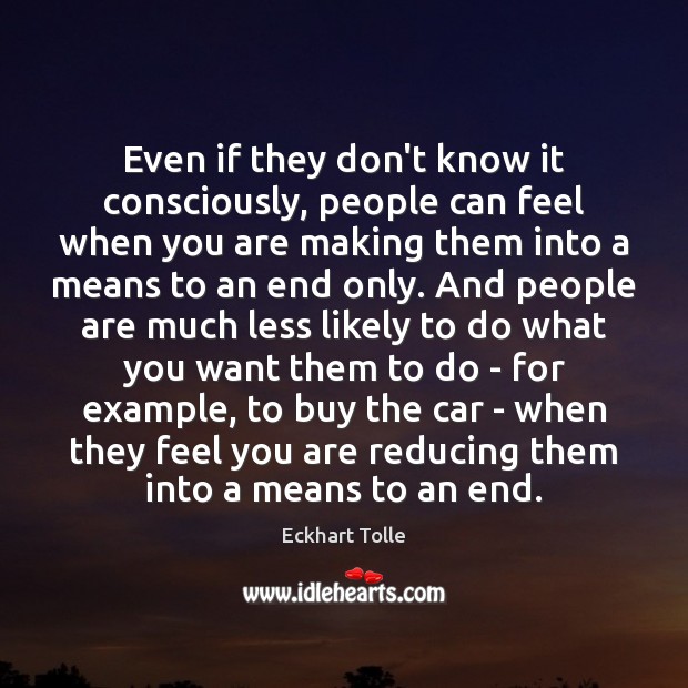 Even if they don’t know it consciously, people can feel when you Eckhart Tolle Picture Quote