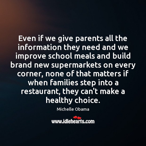 Even if we give parents all the information they need and we Image