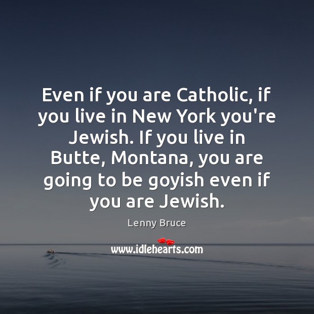 Even if you are Catholic, if you live in New York you’re Image