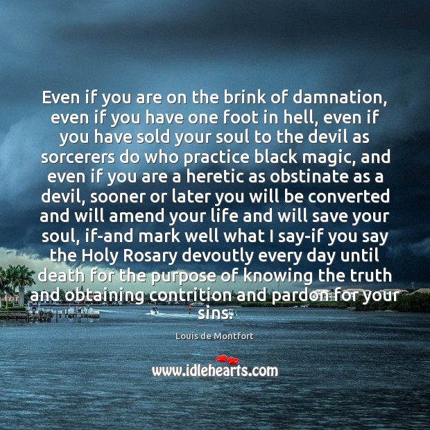 Even if you are on the brink of damnation, even if you Image