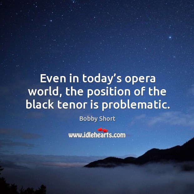Even in today’s opera world, the position of the black tenor is problematic. Image