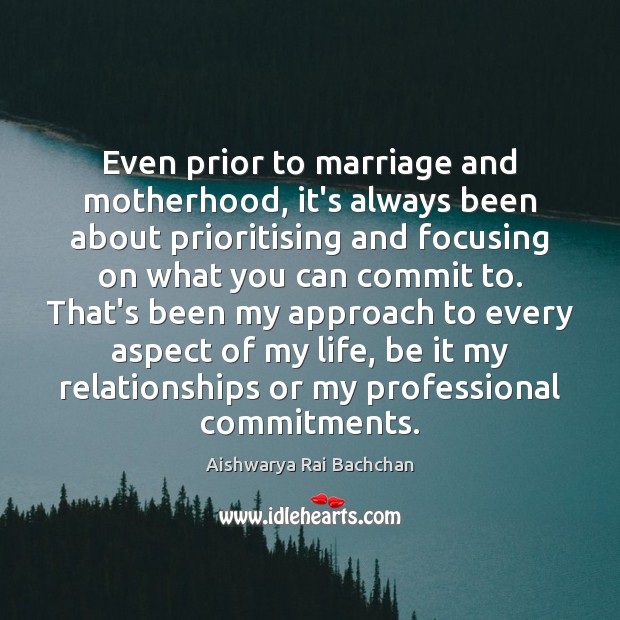 Even prior to marriage and motherhood, it’s always been about prioritising and Image