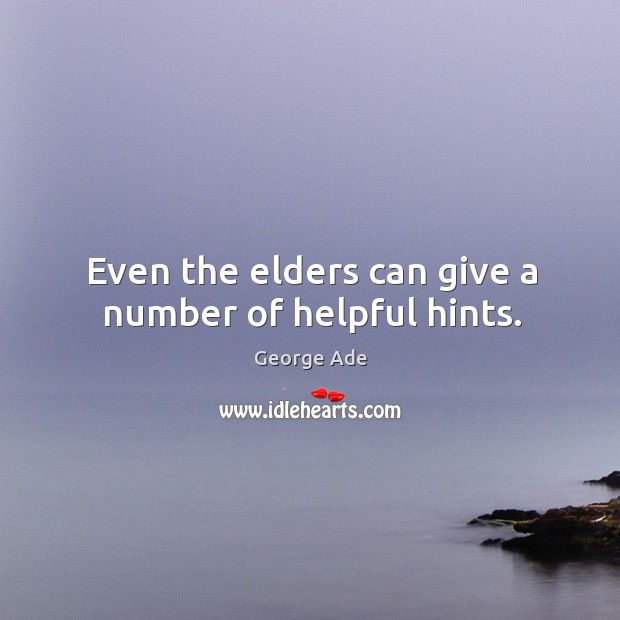 Even the elders can give a number of helpful hints. Image