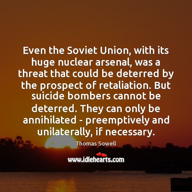 Even the Soviet Union, with its huge nuclear arsenal, was a threat Image