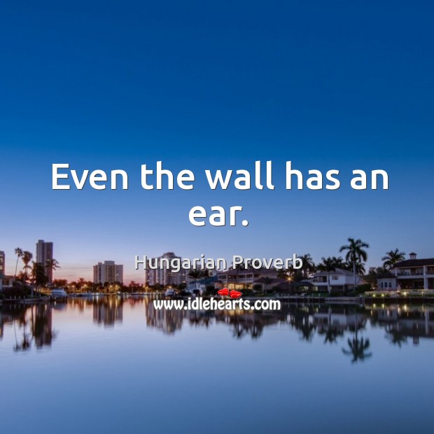 Even the wall has an ear. Image