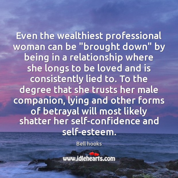 Even the wealthiest professional woman can be “brought down” by being in To Be Loved Quotes Image