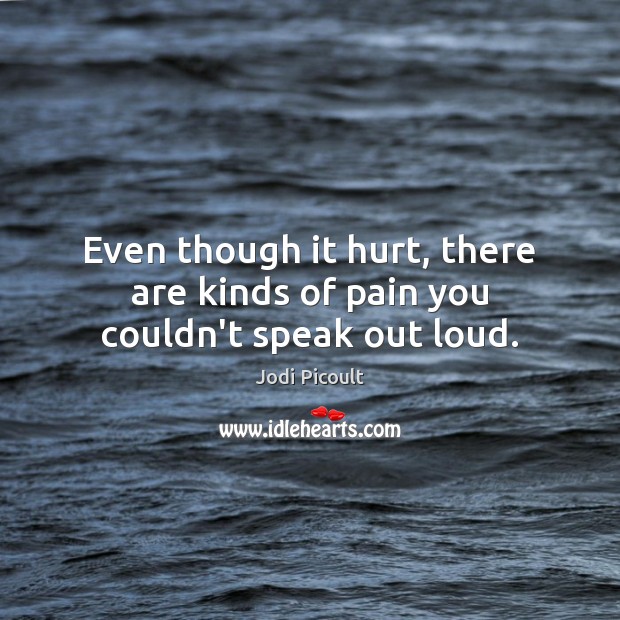 Even though it hurt, there are kinds of pain you couldn’t speak out loud. Image