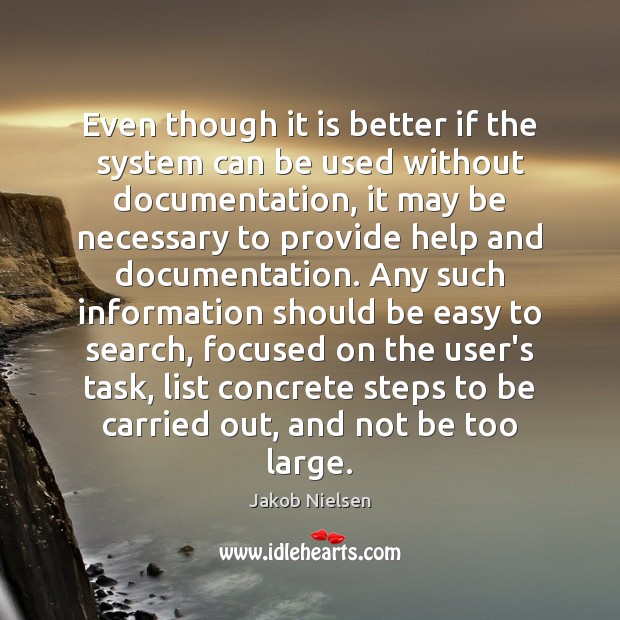 Even though it is better if the system can be used without Jakob Nielsen Picture Quote