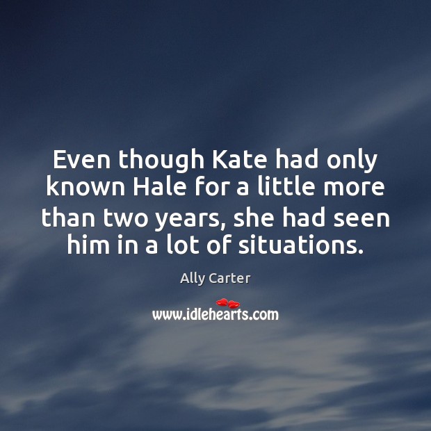 Even though Kate had only known Hale for a little more than Image